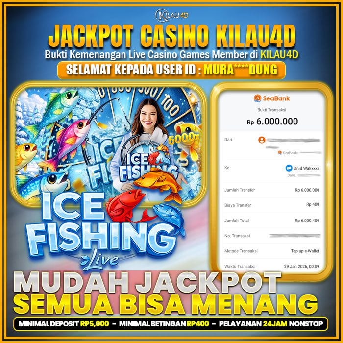 KEMENANGAN BESAR LIVE CASINO MEMBER KILAU4D 29 JANUARY 2026 BERMAIN DI GAME ICE FISHING